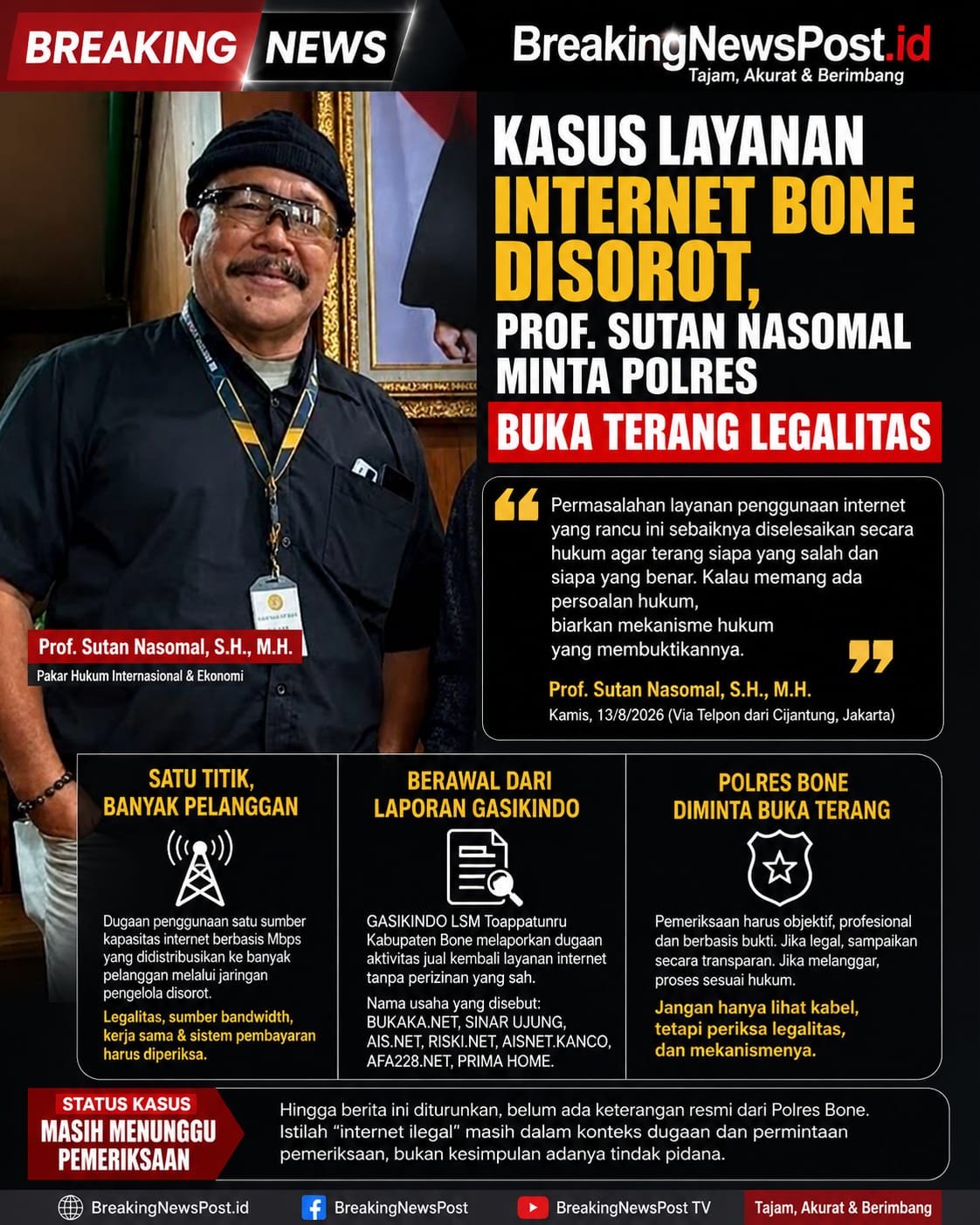 Kasus Layanan Internet Bone Disorot, Prof. Sutan Nasomal Hukum Internasional, Ekonom, Minta Polres Bone Buka Terang Legalitas!!