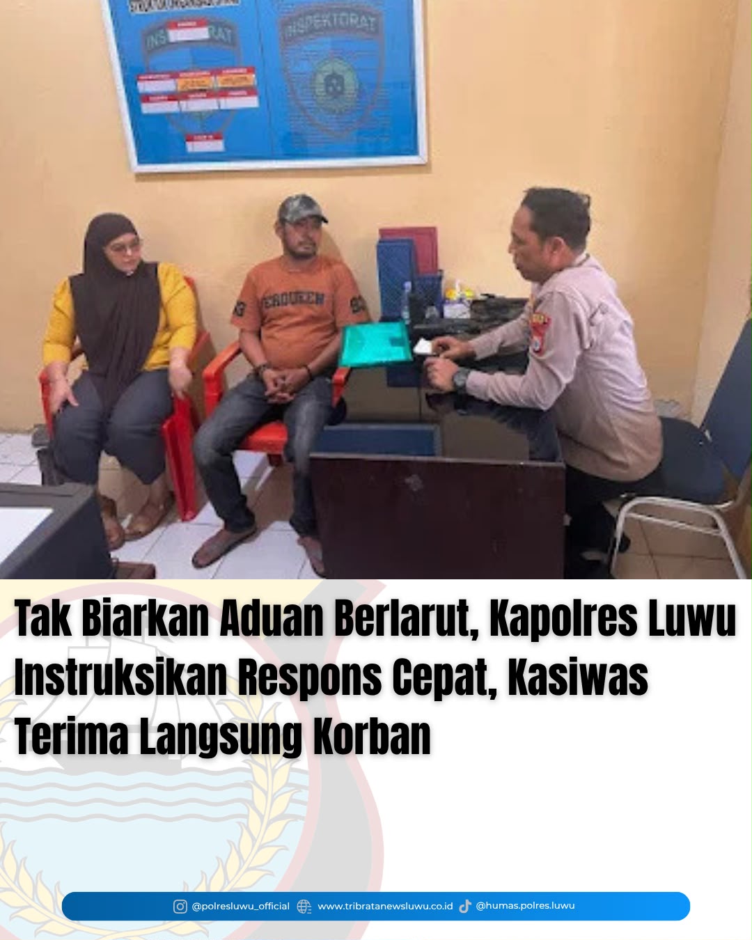 Tak Biarkan Aduan Berlarut, Kapolres Luwu Instruksikan Respons Cepat, Kasiwas Terima Langsung Korban